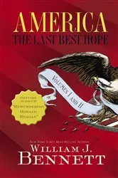 Book cover of America–The Last Best Hope Volumes I and II by William J. Bennett