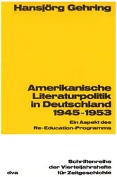 Book cover of Amerikanische Literaturpolitik in Deutschland 1945-1953 by Hansjörg Gehring