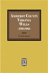Book cover of Amherst County, Virginia Wills 1761-1865 by The Rev. Bailey Fulton Davis