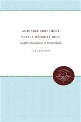 Book cover of Amicable Agreement Versus Majority Rule by Jürg Steiner