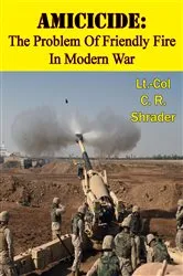 Book cover of Amicicide: The Problem Of Friendly Fire In Modern War [Illustrated Edition] by Unknown