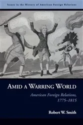 Book cover of Amid a Warring World by Robert W. Smith