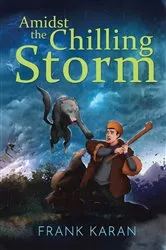 Book cover of Amidst the Chilling Storm by Frank Karan