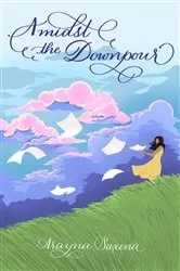 Book cover of Amidst the downpour by Arayna saxena