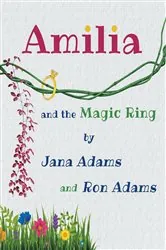 Book cover of Amilia and the Magic Ring by Jana Adams