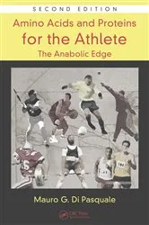 Book cover of Amino Acids and Proteins for the Athlete: The Anabolic Edge (2nd ed.) by Mauro G. Di Pasquale