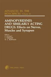 Book cover of Aminopyridines and Similarly Acting Drugs: Effects on Nerves, Muscles and Synapses by P. Lechat