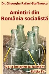 Book cover of Amintiri din Romania socialista (4th ed.) by Gheorghe Rafael Stefanescu