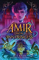 Book cover of Amir and the Jinn Princess by M. T. Khan