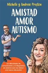 Book cover of Amistad Amor Autismo by Michelle Preston
