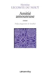 Book cover of Amitié amoureuse by Hermine Lecomte du Nouy