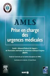 Book cover of AMLS, Prise en charge des urgences médicales by NAEMT (association américaine des techniciens médicaux d'urg