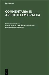 Book cover of Ammonii in Aristotelis analyticorum priorum by Maximilianus Wallies