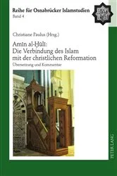 Book cover of Amīn al-Ḫūlī: Die Verbindung des Islam mit der christlichen Reformation by Bülent Ucar