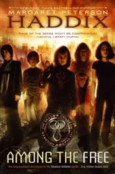 Book cover of Among the Free by Margaret Peterson Haddix