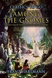 Book cover of Among the Gnomes A Occult Tale of the Adventure in the Untersberg by Franz Hartmann