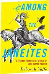 Book cover of Among The Janeites by Deborah Yaffe