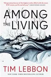 Book cover of Among the Living by Tim Lebbon