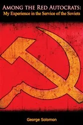Book cover of Among the Red Autocrats by George Solomon