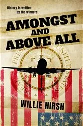 Book cover of Amongst and Above All by Willie Hirsh