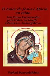 Book cover of Amor de Jesus e Maria no Islão by Farhad Pourgolafshan
