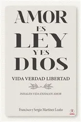 Book cover of Amor es ley y es Dios by Francisco Martínez Leaño