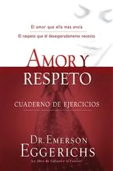 Book cover of Amor y respeto - cuaderno de ejercicios by Dr. Emerson Eggerichs