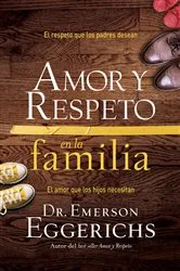 Book cover of Amor y respeto en la familia by Dr. Emerson Eggerichs