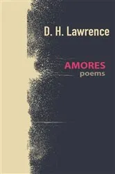 Book cover of Amores, poems by David Herbert Lawrence