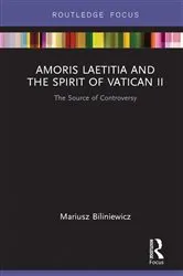 Book cover of Amoris Laetitia and the spirit of Vatican II by Mariusz Biliniewicz