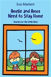 Book cover of Amos and Amelie Need to Stay Home by Eva Markert