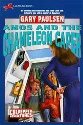 Book cover of AMOS AND THE CHAMELEON CAPER by Gary Paulsen