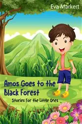 Book cover of Amos Goes to the Black Forest by Eva Markert