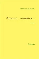 Book cover of Amour... amours... by Marie Cardinal
