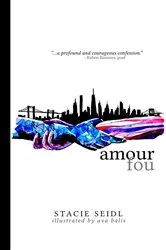 Book cover of Amour Fou by Stacie Seidl