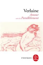 Book cover of Amour suivi de Parallèlement by Paul Verlaine