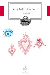 Book cover of Amphetamine Heart by Liz Worth