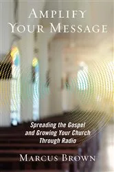 Book cover of Amplify Your Message by Marcus Brown