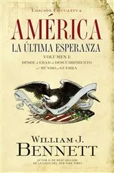 Book cover of América: La última esperanza (Volumen I) by William J. Bennett