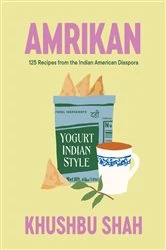Book cover of Amrikan: 125 Recipes from the Indian American Diaspora by N/A