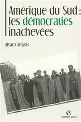 Book cover of Amérique du Sud : les démocraties inachevées by Alvaro Artigas