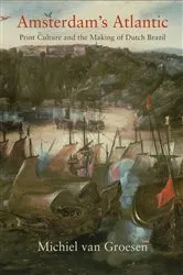 Book cover of Amsterdam's Atlantic by Michiel van Groesen