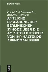 Book cover of Amtliche Erklärung der Berlinischen Synode über die am 30ten October von ihr haltende Abendmahlfeier by Friedrich Schleiermacher