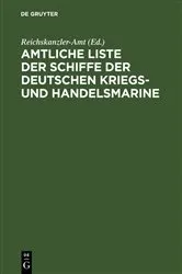 Book cover of Amtliche Liste der Schiffe der Deutschen Kriegs- und Handelsmarine by Reichskanzler-Amt <Berlin>