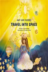 Book cover of Amy and Bubbo Travel into Space by Inesa Bezede