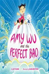 Book cover of Amy Wu and the Perfect Bao by Kat Zhang