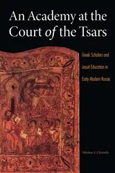 Book cover of An Academy at the Court of the Tsars by Nikolaos A. Chrissidis