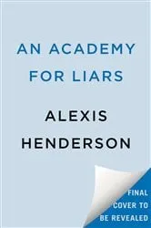Book cover of An Academy for Liars by Alexis Henderson