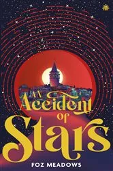 Book cover of An Accident of Stars by Foz Meadows
