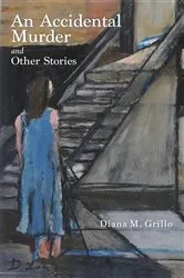 Book cover of An Accidental Murder by Diana M. Grillo